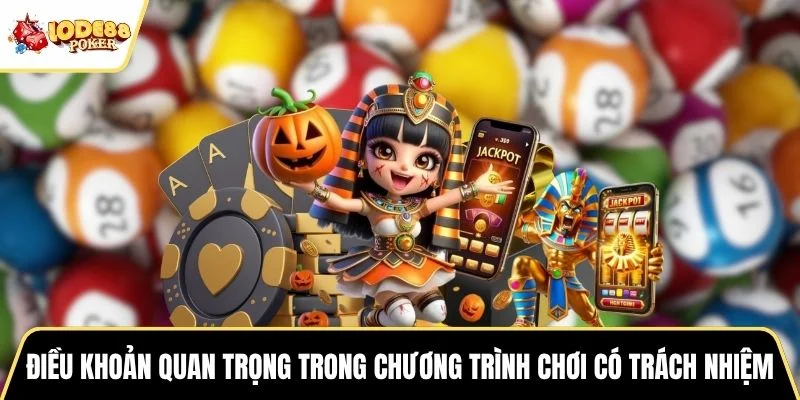 Điều khoản quan trọng trong chương trình chơi có trách nhiệm