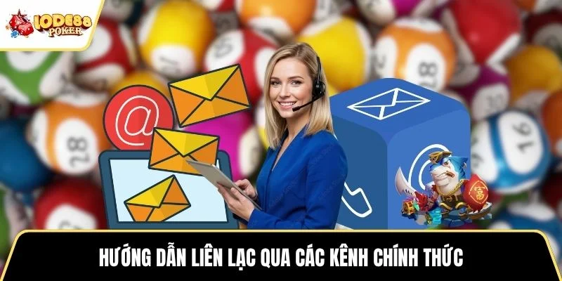 Hướng dẫn liên lạc qua các kênh chính thức